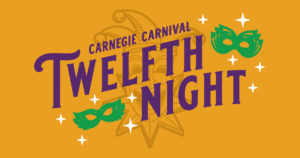 Carnegie Carnival Twelfth Night